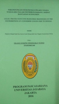 Perlindungan Hukum Bagi Pelaku Usaha Waralaba Dalam Distribusi Barang Akibat Bantahan Konsumen