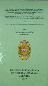 Penerapan Asas Efisiensi Dalam Peraturan Lelang Terkait perlindungan Hukum Terhadap Pembeli yang Beritikad Baik Pada Proses Pelaksanaan Lelang Eksekusi Hak Tanggungan