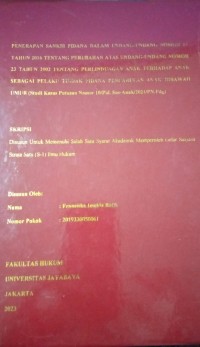 Penerapan Sanksi Pidana Dalam Undang-Undang Nomor17 Tahun 2016 Tentang Perubahan Atas Undang-Undang Nomor 23 Tahun 2002 tentang Perlindungan Anak Terhadap Anak Sebagai pelaku Tindak pidana Pencabulan Anak Dibawah Umur (Studi Kasus Putusan Nomor 10/Pid.Sus Anak/2021/PN.Pdg)