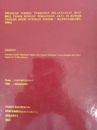 TINJAUAN YURIDIS TERHADAP PELAKSANAAN JUAL BELI TANAH DENGAN PERJANJIAN AKTA DI BAWAH TANGAN (STUDI PUTUSAN NOMOR : 461/PDT.G/2017/PN. SMG)