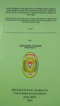 Kemandirian Notaris Dalam Perjanjian Kerja Sama Rekanan Bank Dan Pelaksanaan Terkait Dengan Pelanggaran Undang Undang Jabatan Notaris