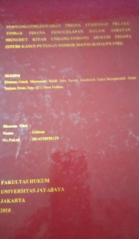 Pertanggungjawaban Pidana Terhadap Pelaku Tindak Pidana Penggelapan Dalam Jabatan Menurut Kitab Undang-Undang Hukum Pidana (Studi Kasus Putusan Nomor 304/PID.B/2016/PN.PMS)