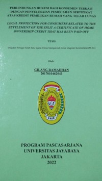 Image of Perlindungan Hukum Bagi Konsumen Terkait Dengan Penyelesaian Pemecahan Sertipikat Atas Kredit Pemilikan Rumah Yang telah Lunas