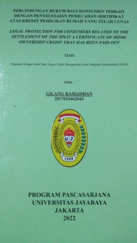 Perlindungan Hukum Bagi Konsumen Terkait Dengan Penyelesaian Pemecahan Sertipikat Atas Kredit Pemilikan Rumah Yang telah Lunas