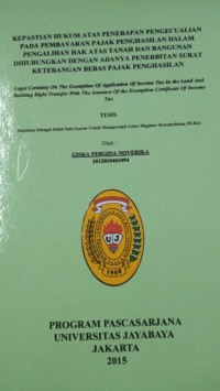 Kepastian Hukum Atas Penerapan Pengecualian Pada Pembayaran Pajak Penghasilan Dalam Pengalihan Hak Atas Tanah Dan Bangunan Dihubungkan Dengan Adanya Penerbitan Surat Keterangan bebas Pajak Penghasilan