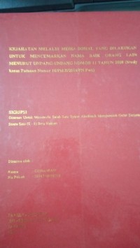 Kejahatan Melalui Media Sosial Yang Dilakukan Untuk Mencemarkan Nama Baik Orang Lain Menurut Undang-Undang Nomor 11 Tahun 2008 (Study Kasus Putusan : Nomor 16/Pid.B/2014/PN.Pwk)