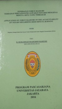 Penerapan Force Majoure Terhadap Pertanggung Jawaban Notaris Mengenai Minuta Akta Yang Terbakar