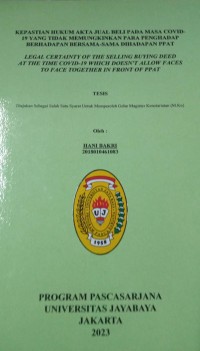 Kepastian hukum Akta Jual Beli Pada Masa Covid-19 Yang tidak Memungkinkan Para Penghadap Berhadapan Bersama-Sama Dihadapan PPAT