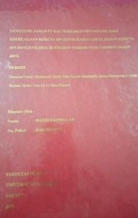 Tanggung Jawab PT KAI Terhadap Penumpang Pada Kecelakaan Kereta Api (Studi Kasus Kecelakaan Kereta Api Bangunkarta Di Stasiun Wuruduwur Cirebon Tahun 2015)