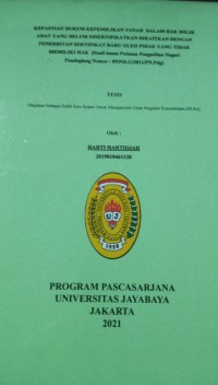 Kepastian Hukum Kepemilikan Tanah Dalam Hak Milik Adat Yang Belum Disertifikatkan Dikaitkan Dengan Penerbitan Sertifikat Baru Oleh Pihak Yang Tidak Memiliki Hak (Studi Kasus Putusan Pengadilan Negeri Pandeglang Nomor: 09/Pdt.G/2011/PN.Pdg)