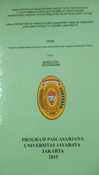 Image of Perlindungan Hukum Pihak Yang Menghadap Camat Sebagai Pejabat Pembuat Akta Tanah Sementra (PPTS) Untuk Perlindungan Hak Atas Tanah