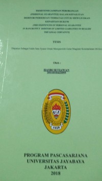 Eksistensi Jaminan Perorangan ( Personal Guarantee ) Dalam Kepailitan Debitor Perseroan Terbatas Untuk Mewujudkan Kepastian Hukum