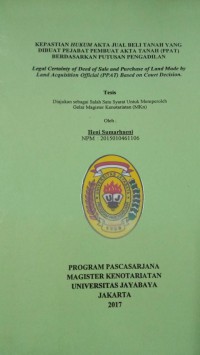 Kepastian Hukum Akta Jual Beli Tanah Yang Dibuat Pejabat Pembuat Akta Tanah (PPAT) Berdasarkan Putusan Pengadilan