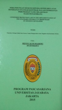 Perlindungan Hukum Kepada Konsumen Atas Penerapan Standar Kontrak Dalam Pemesanan Perumahan yang Dilakukan Oleh Pengembang