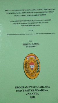 Kepastian Hukum Penggunaan Klausula Baku Dalam Perjanjian Jaa Pengiriman Barang Dihubungkan Dengan Perlindungan Konsumen