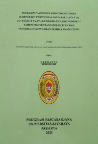 Image of Penerapan Asas Kelangsungan Usaha (Corporate Rescue) Dalam Pasal 2 Ayat (1) Jo. Pasal 8 Ayat ($) Undang-undang Nomor 37 Tahun 2004 Tentang Kepailitan dan Penundaaan Kewwajiban Pembayaran Utang