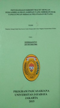 Penyelesaian Kredit macet Dengan Pengambilalihan Jaminan Yang Dibebani Hak Tanggungan Sebagai Pelunasan Hutang