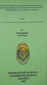 Perlindungan Hukum Terhadap Pemegang Saham Atas Penaksiran Inbreng Dalam Bentuk Tanah Sebagai Modal Yang Disetorkan Pada Perseroan Terbatas