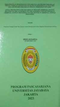 Perlindungan Hukum Bagi Notaris Dalam Proses peradilan Pidana terkait Kewenangan Majelis Kehormatan Notaris Dalam proses Peradilan Pidana terhadap Notaris