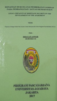 Kepastian Hukum Atas Pembebanan Jaminan Pada Pembangunan Satuan Rumah Susun