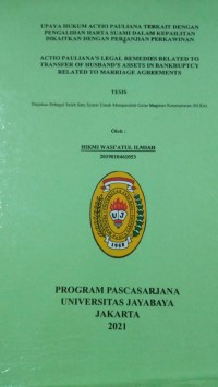 Image of Upaya Hukum Actio Pauliana Terkait Dengan Pengalihan Harta Suami Dalam Kepailitan Dikaitkan Dengan Perjanjian Perkawinan (Actio Paulina's Assets In Bankruptcy Related To Marriage Agreements