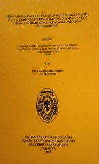 Image of Pengaruh Kualitas Pelayanan Dan Sikap Wajib Pajak Terhadap Kepatuhan Pelaporan Pajak Orang Terhadap Kepatuhan Pelaporan Pajak Pribadi Di KPP Pratama Jakarta Pulogadung