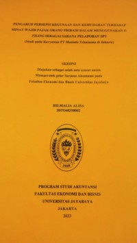 Pengaruh Persepsi Kegunaan Dan Kemudahan Terhadap Minat Wajib Pajak Orang Pribadi Dalam Menggunakan E-Filing Sebagai Sarana Pelaporan SPT (Studi Pada Karyawan PT Mesindo Tekninesia di Jakarta)