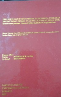 Perlindungan Hukum Merek Di Indonesia Terhadap Pendaftaran Merek Atas Dasar Iktikad Tidak Baik (Studi Kasus putusan Nomor 01/Merek/2013/PN.Niaga/Medan)