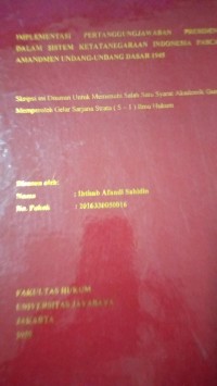 Implementasi Pertanggungjawaban Presiden Dalam Sistem Ketatanegaraan Indonesia Pasca Amandemen Undang-Undang Dasar 1945