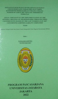 Kepastian Hukum Dalam Pelaksanaan Rapat Umum Pemegang Saham Melalui Video Konferensi Berdasarkan Undang-Undang Nomor 40 tahun 2007 Tentang Perseroan Terbatas