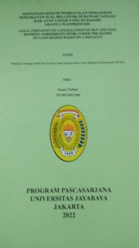 Image of kepastian Hukum Pembatalan perjanjian pengikatan Jual Beli (PPJB) Dibawah Tangan Hak Atas Tanah Yang Di dasari Adanya Wanprestasi