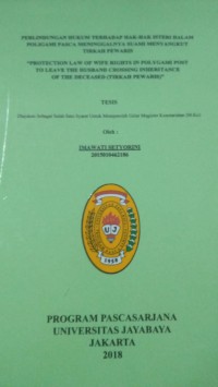 Image of Perlindungan Hukum Terhadap Hak - Hak Isteri Dalam Poligami Pasca Meninggalnya Suami Menyangkut Tirkah Pewaris
