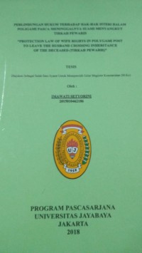 Perlindungan Hukum Terhadap Hak - Hak Isteri Dalam Poligami Pasca Meninggalnya Suami Menyangkut Tirkah Pewaris