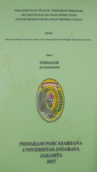 Image of Perlindungan Hukum Terhadap Kreditor Separatis Dalam Masa Insolvensi Untuk Proses Pelelengan Boedel Pailit