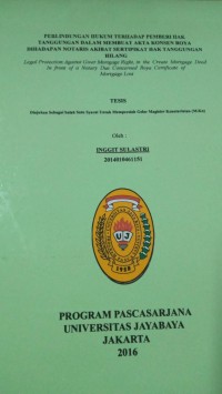 Perlindungan  Hukum Terhadap Pemebri Hak Tanggungan Dalam Membuat Akta Konsen Roya Dihadapan Notaris Akibat Sertipikat Hak Tanggungan Hilang