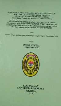 Image of Implikasi Yuridis Batalnya Akta Notaris Tentang perubahan Anggaran Dasar Yayasan Al-Irsyad Al-Islamiyah Kota Tegal