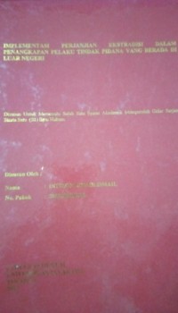 Image of Implementasi Perjanjian Ekstradisi Dalam Penengkapan Pelaku Tindak Pidana Yang Berada Di Luarnegeri