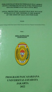 Image of Perlindungan Hukum Terhadap PPAT Akibat Adanya Keterangan Palsu Para Penghadap Dalam Pembuatan Akta Jual Beli