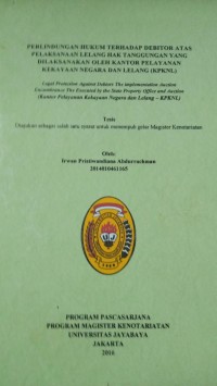 Image of Perlindungan Hukum Terhadap Debitor Atas Pelaksanaan Lelang Hak Tanggungan Yang Dilaksanakan Oleh Kantor Pelayanan Kekayaan Negara dan Lelang (KPKNL)