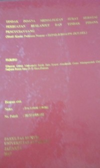 Image of Tindak Pidana Memalsukan Surat Sebagai Perbuatan Berlanjut dan Tindak Pidana Pencucian Uang (Studi Kasus Putusan Nomor : 22/PID.B/2016/PN JKT.SEL)