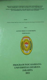 Kepastian Hukum Terhadap Akta Hak Tanggungan Atas Harta Bersama Yang Belum Dibagi Paska Perceraian