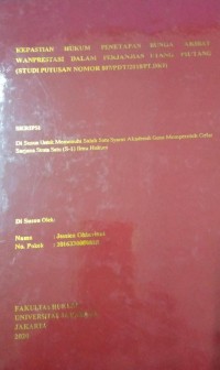 Kepastian Hukum Penetapan Bunga Akibat Wanprestasi Dalam Perjanjian Utang Piutang (Studi Putusan Nomor 807/PDT/2018/PT. DKI)