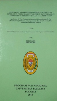 Image of Penerapan Asas Kebebasan Berkontrak Dalam Pembuatan Perjanjian OUTSOURCING Dan Perjanjian Kerja Waktu Tertentu Dalam Jasa Perbankan
