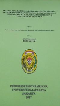 Pelaksanaan Kebebasan Berkontrak Pada Kontrak Standar Perparkiran Kendaraan Dikaitkan Dengan Undang - Undang Nomor 8 Tahun 1999 Tentang Perlindungan Konsumen