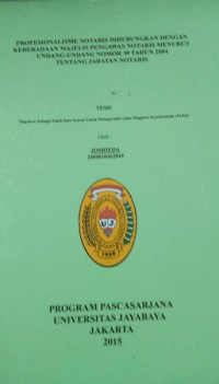 Profesionalisme Notaris Dihubungkan Dengan Keberadaan Majelis Pengawas Notaris Menurut Undang-Undang Nomor 30 Tahun 2004 Tentang Jabatan Notaris