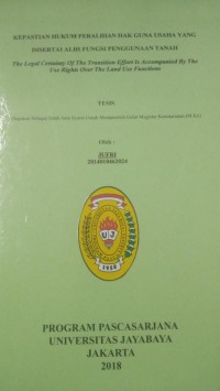 Kepastian Hukum Peralihan Hak Guna Usaha Yang Disertai Alih Fungsi Penggunaan Tanah