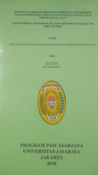 Image of Kepastian Hukum Terhadap Pemilikan ( OWNERSHIP ) Dalam Perjanjian Sewa Guna Usaha ( LEASING ) Atas Obyek Kapal Laut