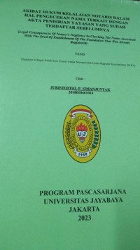 Akibat Hukum Kelalaian Notaris Dalam Hal Pengecekan Nama terkait Dengan Akta Pendirian Yayasan Yang Sudah Terdaftar Sebelumnya