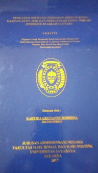 Pengaruh Motivasi Terhadap Disiplin Kerja Karyawan PT. DOK Dan Perkapalan Kodja Bahari (PERSERO) Di Jakarta Utara