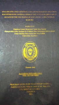 Analisis Strategi Venezuela Dalam Menghadapi hegemoni Dan Intervensi Amerika Serikat Melalui Alba (Bolivarian Allances For The People Of Our America) Era Nicolas Maduro